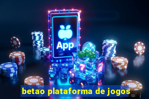 betao plataforma de jogos